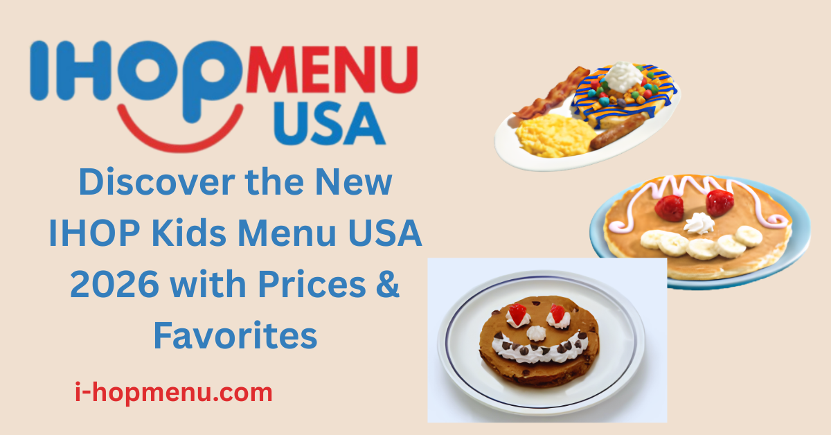 Discover the New IHOP Kids Menu USA 2026 with Prices & Favorites